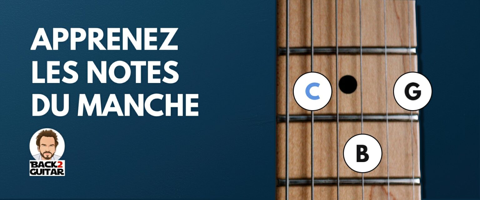 Apprendre les Notes sur le Manche de Guitare 4 Astuces à Connaître